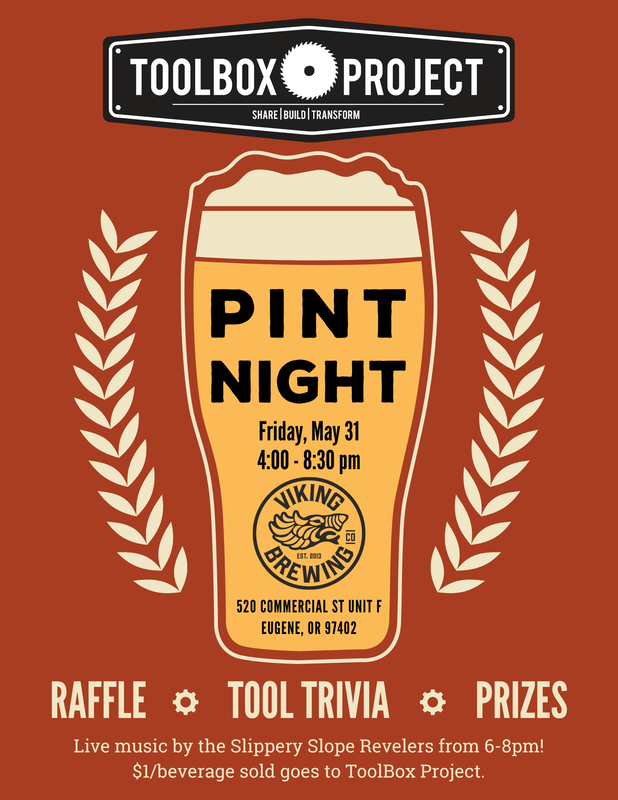 ToolBox Project Pint Night at Viking Brewing Tap Room, Friday, May 31, 4:00 - 8:30 PM, 520 Commercial Street, Unit F, Eugene, Oregon 97402